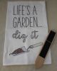 DISH TOWEL WITH PLANT MARKER LIFE'S A GARDEN DIG IT