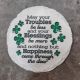 STEPPING STONE MAY YOUR TROUBLES